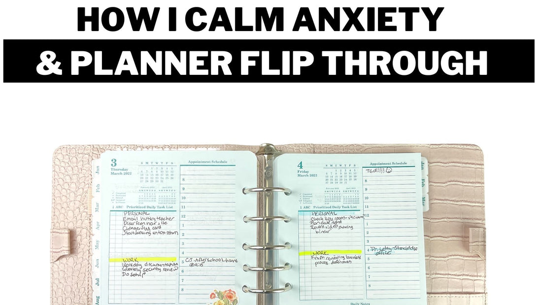 How I use planning to calm anxiety - and planner flip through