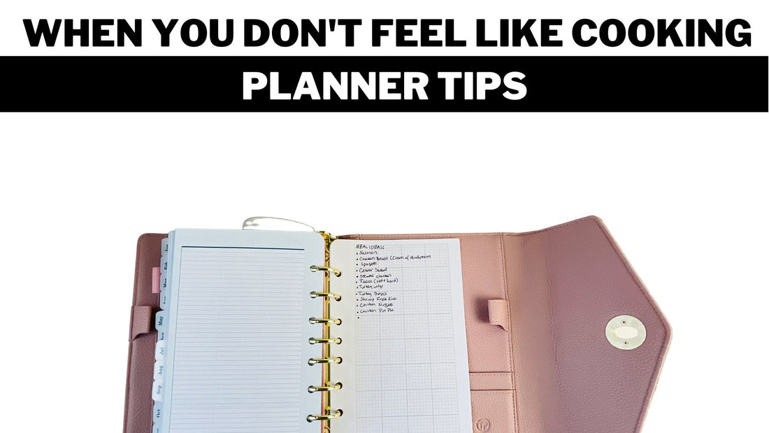 When you don't feel like cooking - 5 Planner Tips