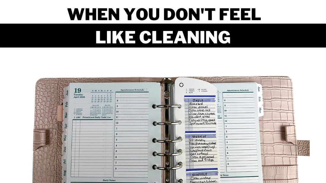 When you don't feel like cleaning - 4 Planner Tips
