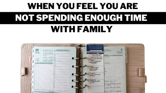 When you feel like you're not spending enough time with family - 3 Planner Tips
